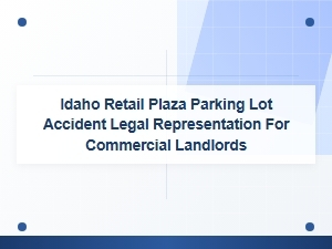 Idaho Retail Plaza Parking Lot Accident Liability